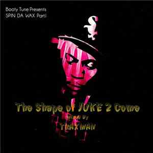 Traxman - Spin Da Wax Part.1 - The Shape Of Juke 2 Come flac album
