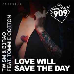 Twism & B3RAO Feat. Tommie Cotton - Love Will Save The Day flac album