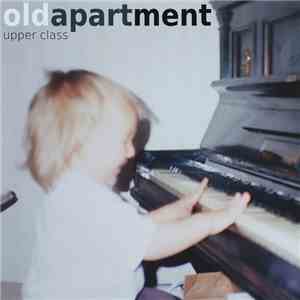Upper Class  - Old Apartment flac album