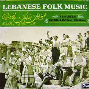 Various - مهرجانات بعلبك الدولية - الفن الشعبي اللبناني = Baalbeck International Festival, Lebanese Folk Music flac album