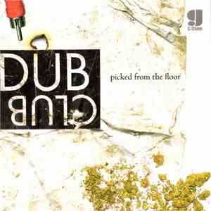 Various - Dub Club - Picked From The Floor flac album