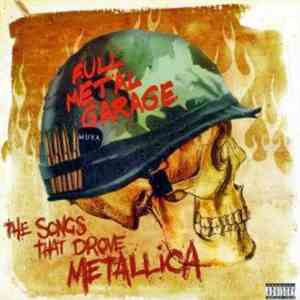 Various - Full Metal Garage - Songs That Drove Metallica flac album