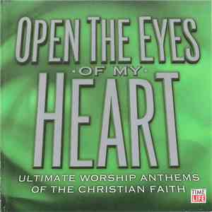 Various - Open The Eyes Of My Heart: Ultimate Worship Anthems Of The Christian Faith flac album