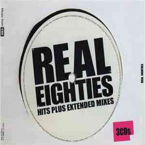 Various - Real Eighties - Hits Plus Extended Mixes flac album