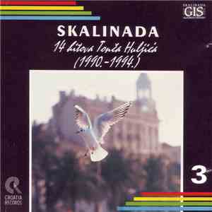 Various - Skalinada 14 Hitova Tonča Huljića (1990 - 1994) - 3 flac album