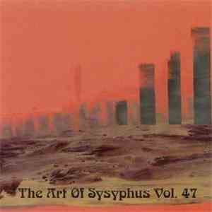 Various - The Art Of Sysyphus Vol. 47 flac album