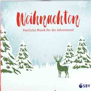 Various - Weihnachten - Festliche Musik Für Die Adventszeit flac album