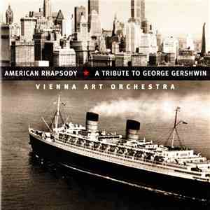 Vienna Art Orchestra - American Rhapsody  A Tribute To George Gershwin flac album