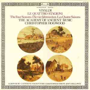 Vivaldi - The Academy Of Ancient Music, Christopher Hogwood, Alison Bury, Catherine Mackintosh, Christopher Hirons, John Holloway - Le Quattro Stagioni - The Four Seasons - Die Vier Jahreszeiten - Les Quatre Saisons flac album
