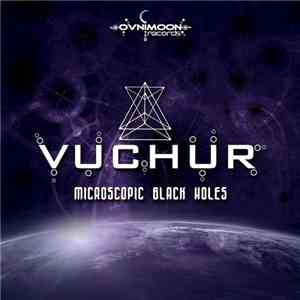 Vuchur - Microscopic Black Holes flac album