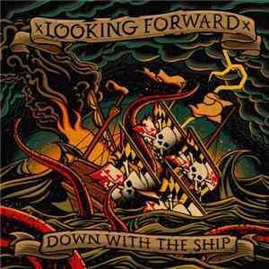 xLooking Forwardx - Down With The Ship flac album