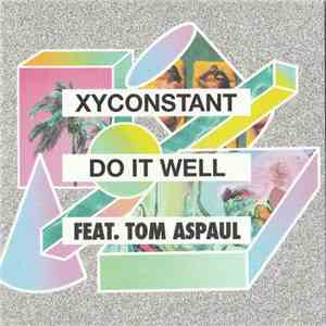 XYconstant Feat. Tom Aspaul - Do It Well flac album