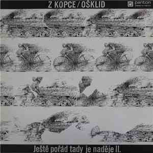 Z Kopce / Ošklid - Ještě Pořád Tady Je Naděje II. flac album