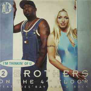 2 Brothers On The 4th Floor Feat. Des'Ray & D-Rock - I'm Thinkin' Of U flac album