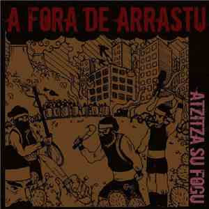 A Fora De Arrastu - Atzitza Su Fogu flac album
