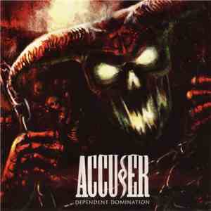 Accuser - Dependent Domination flac album