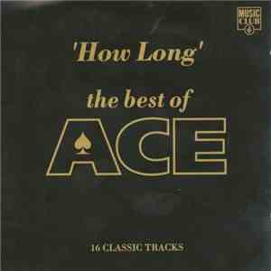 Ace  - How Long - The Best Of Ace flac album