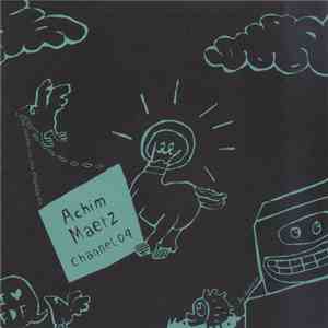 Achim Maerz - Channel 04 flac album