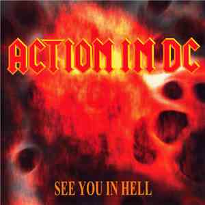 Action In DC - See You In Hell flac album