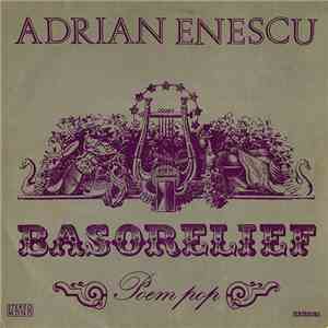 Adrian Enescu - Basorelief (Poem Pop) flac album