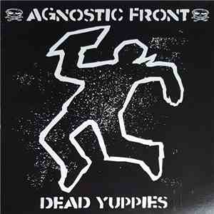 Agnostic Front - Dead Yuppies flac album