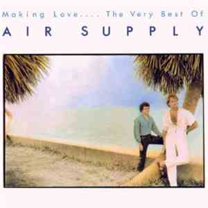 Air Supply - Making Love.... The Very Best Of / Greatest Hits flac album