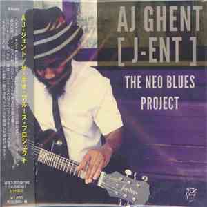 AJ Ghent [J-ENT] - The Neo Blues Project flac album