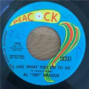 Al "TNT" Braggs - I Like What You Do To Me / I'm A Good Man flac album