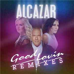 Alcazar - Good Lovin' (Remixes) flac album