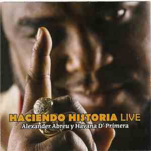 Alexander Abreu Y Havana D' Primera - Haciendo Historia Live flac album