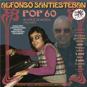 Alfonso Santisteban - Pop 60 45 Años de Música 1962-2007 flac album