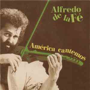 Alfredo De La Fé Con Will Pertuz - America Cantemos flac album
