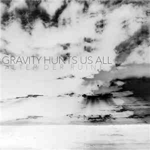 Alter Der Ruine - Gravity Hunts Us All flac album