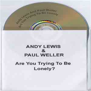 Andy Lewis & Paul Weller - Are You Trying To Be Lonely? flac album
