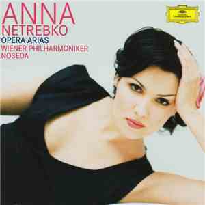 Anna Netrebko, Wiener Philharmoniker, Noseda - Opera Arias flac album