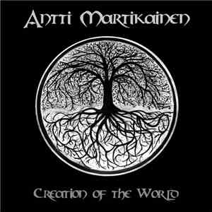 Antti Martikainen - Creation Of The World flac album