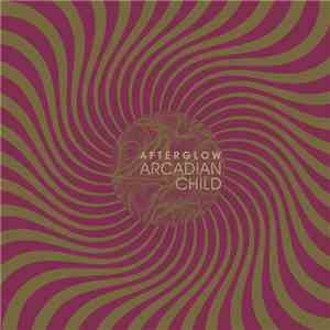 Arcadian Child - Afterglow flac album