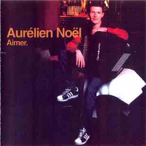 Aurélien Noël - Aimer. flac album