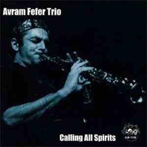 Avram Fefer Trio - Calling All Spirits flac album