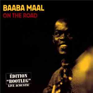 Baaba Maal - On The Road (Edition "Bootleg" Live Acoustic) flac album