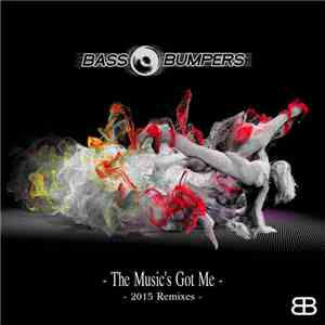 Bass Bumpers - The Music's Got Me (2015 Remixes) flac album