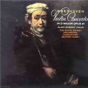 Beethoven, Alan Loveday, The Royal Danish Orchestra, George Hurst - Violin Concerto In D Major Opus 61 flac album