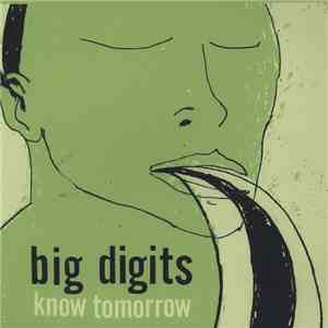 Big Digits - Know Tomorrow flac album