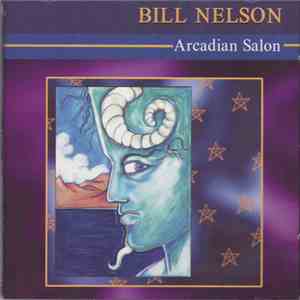 Bill Nelson - Arcadian Salon flac album
