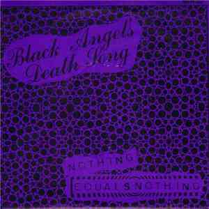 Black Angel's Death Song - Nothing Equals Nothing flac album