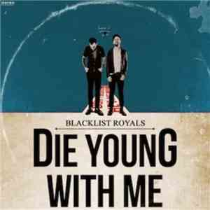Blacklist Royals - Die Young With Me flac album