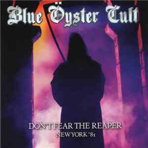 Blue Öyster Cult - Don't Fear The Reaper: New York '81 flac album