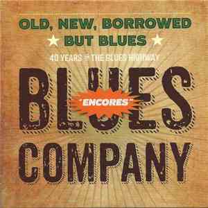 Blues Company - Old, New, Borrowed ★ But Blues ★ (40 Years On The Blues Highway "Encores"") flac album