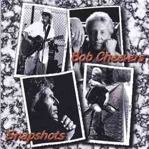 Bob Cheevers - Snapshots flac album
