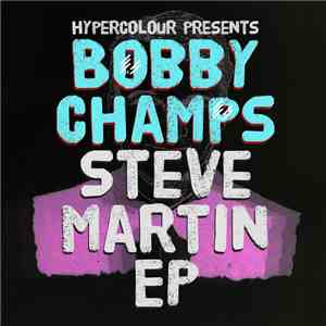 Bobby Champs - Steve Martin EP flac album